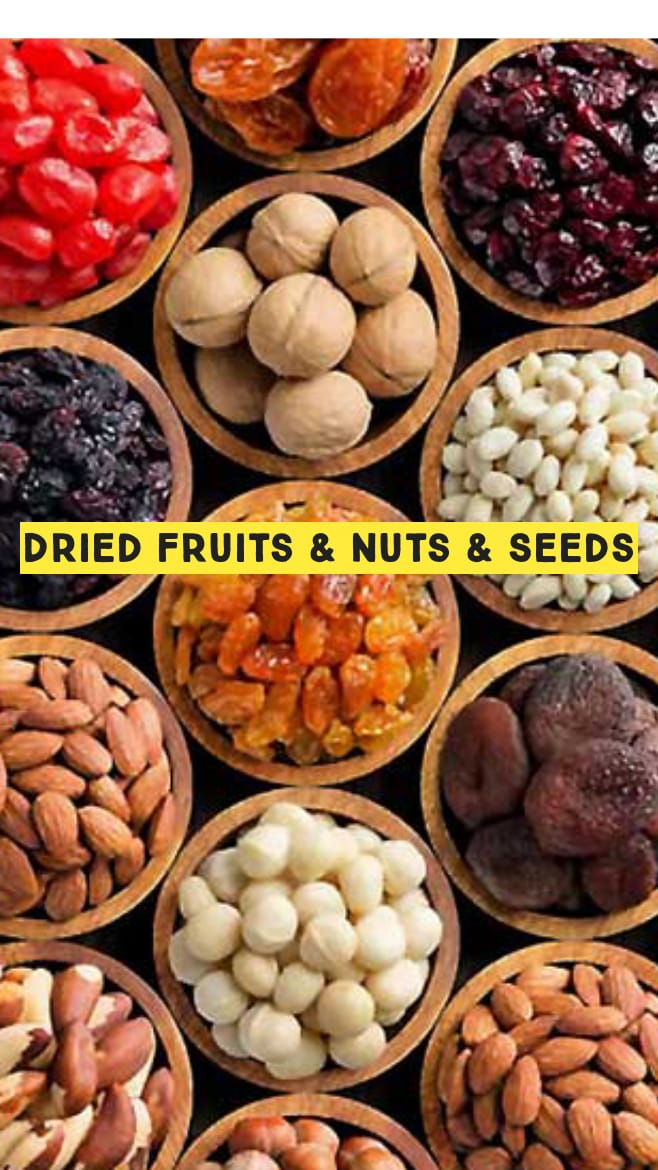 Dried Fruits & Nuts & Seeds